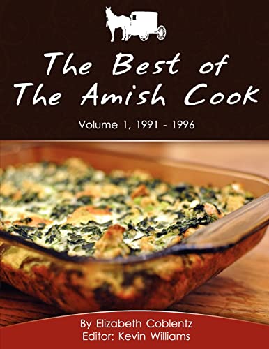 The Best of The Amish Cook: Volume 1, 1991 - 1996 (9781478186274) by Coblentz, Elizabeth