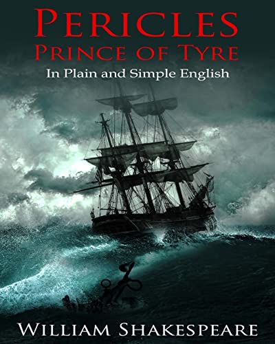 Beispielbild fr Pericles, Prince of Tyre In Plain and Simple English: A Modern Translation and the Original Version zum Verkauf von ZBK Books