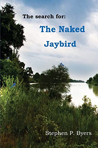 Beispielbild fr The Naked Jaybird: An Intrigue That Would Destroy America zum Verkauf von Lucky's Textbooks