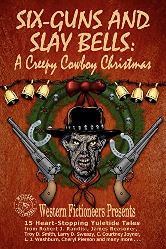 Beispielbild fr Six-guns and Slay Bells: A Creepy Cowboy Christmas zum Verkauf von Irish Booksellers