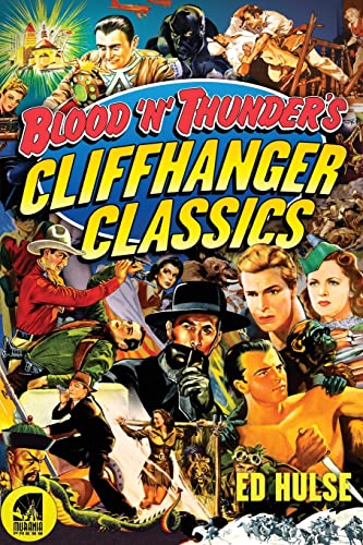 Blood 'n' Thunder's Cliffhanger Classics (9781478189213) by Hulse, Ed; Layton, Rex W.; Neyer, Daniel J.; Taves, Brian