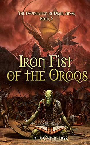 Imagen de archivo de Iron Fist of the Oroqs: The Foundation of Drak-Anor a la venta por Lucky's Textbooks
