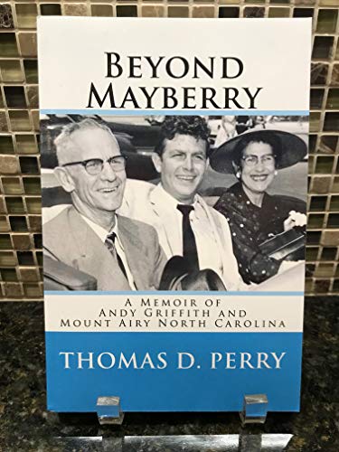 Stock image for Beyond Mayberry: A Memoir of Andy Griffith and Mount Airy North Carolina for sale by ThriftBooks-Atlanta