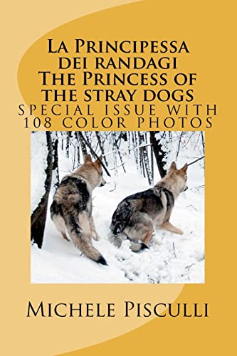 Stock image for La Principessa dei randagi The Princess of the stray dogs (Italian Edition) for sale by California Books