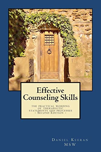 9781478194996: Effective Counseling Skills: the practical wording of therapeutic statements and processes - 2nd Edition