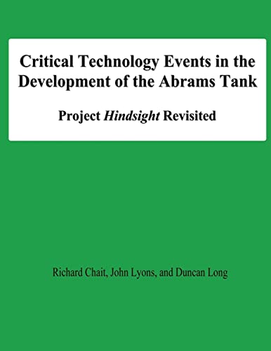 Imagen de archivo de Critical Technology Events in the Development of the Abrams Tank: Project Hindsight Revisited a la venta por Lucky's Textbooks