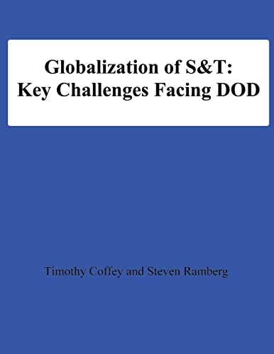 Globalization of S&T: Key Challenges Facing DOD (9781478195740) by Coffey, Timothy; Ramberg, Steven; University, National Defense