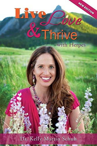 Stock image for Live, Love and Thrive with Herpes: A Holistic Guide For Women for sale by ThriftBooks-Dallas
