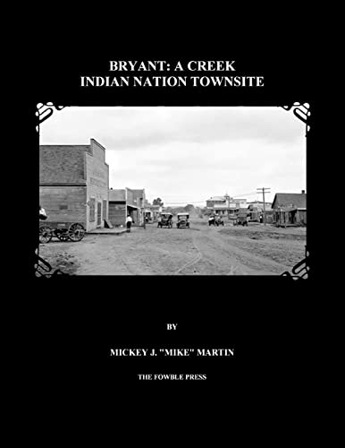 Beispielbild fr Bryant: A Creek Indian Nation Townsite zum Verkauf von THE SAINT BOOKSTORE