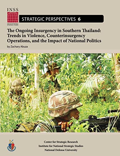 Beispielbild fr The Ongoing Insurgency in Southern Thailand: Trends in Violence, Counterinsurgency Operations, and the Impact of National Politics: Institute for Nati zum Verkauf von ThriftBooks-Dallas
