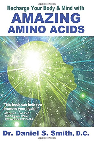 Imagen de archivo de Recharge Your Body and Mind with Amazing Amino Acids a la venta por Idaho Youth Ranch Books
