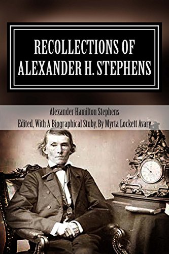 Beispielbild fr Recollections Of Alexander H. Stephens: His Diary Kept When A Prisoner At Fort Warren, Boston Harbor zum Verkauf von Save With Sam