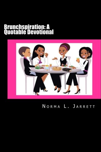 Stock image for Brunchspiration: A Quotable Devotional: Everything Inspirational at the Girlfriend Table (Volume 1) for sale by Revaluation Books