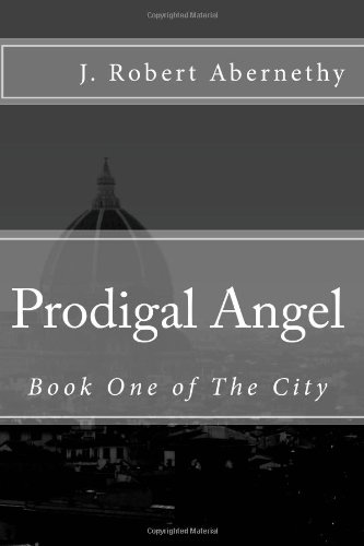 Stock image for Prodigal Angel: The City Book One (Volume 1) for sale by Revaluation Books