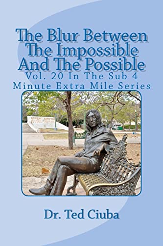 Stock image for The Blur Between The Impossible And The Possible: Vol. 20 In The Sub 4 Minute Extra Mile Series for sale by ThriftBooks-Dallas