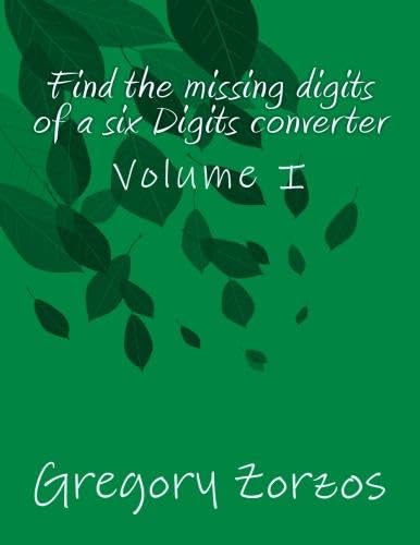 Find the missing digits of a six Digits converter: Volume I (9781478208211) by Zorzos, Gregory