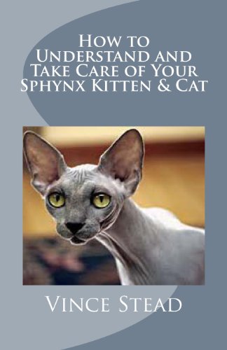 Beispielbild fr How to Understand and Take Care of Your Sphynx Kitten & Cat zum Verkauf von ThriftBooks-Dallas