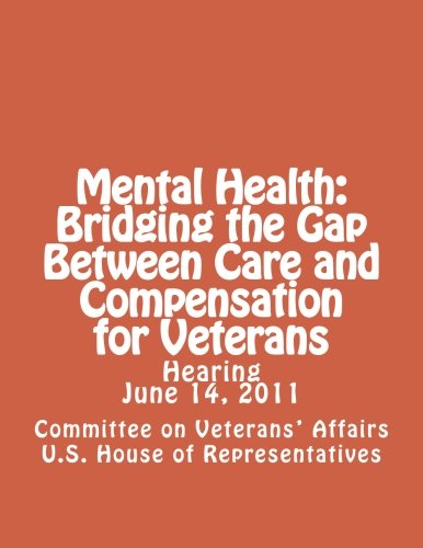 Beispielbild fr Mental Health: Bridging the Gap Between Care and Compensation for Veterans zum Verkauf von Revaluation Books