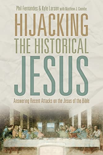 Stock image for Hijacking the Historical Jesus: Answering Recent Attacks on the Jesus of the Bible for sale by Your Online Bookstore
