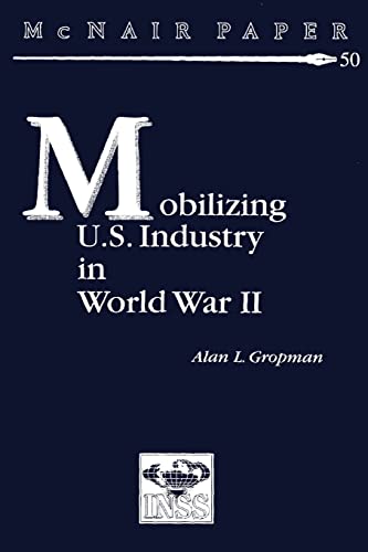 Stock image for Mobilizing U.S. Industry in World War II: Myth and Reality for sale by Save With Sam
