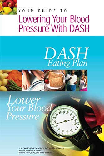 Beispielbild fr Your Guide to Lowering Your Blood Pressure with DASH: DASH Eating Plan zum Verkauf von Blue Vase Books