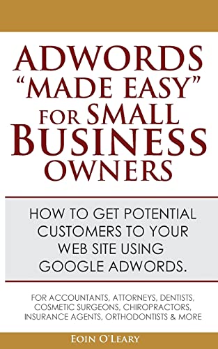 Beispielbild fr Adwords "Made Easy" For Small Business Owners: What Google Adwords are and how to use them to make more profit in your business. zum Verkauf von Reuseabook