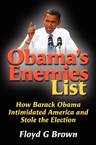 Stock image for Obama's Enemies List: How Barack Obama Intimidated America and Stole the Election for sale by SecondSale