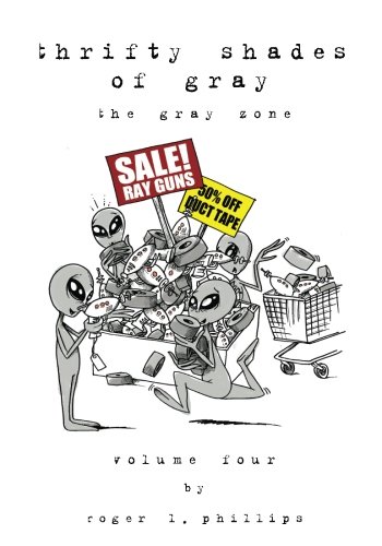 Beispielbild fr Thrifty Shades of Gray: Alien cartoons from The Gray Zone (Volume 4) zum Verkauf von Revaluation Books