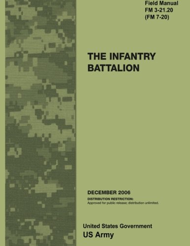 Imagen de archivo de Field Manual FM 3-21.20 (FM 7-20) The Infantry Battalion December 2006 a la venta por HPB-Emerald