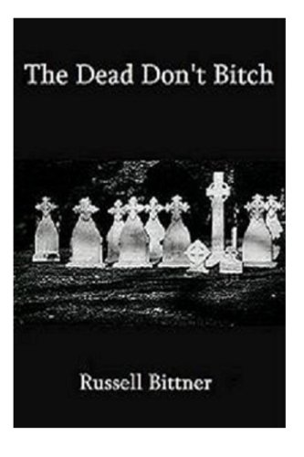 Stock image for The Dead Don't Bitch for sale by Revaluation Books