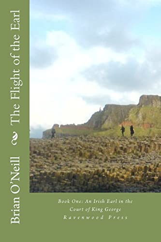 9781478226147: The Flight of the Earl: Book One: An Irish Earl in the Court of King George