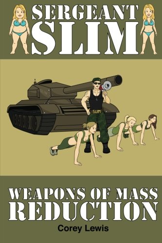 Sergeant Slim - Weapons of Mass Reduction (9781478227793) by Lewis, Corey