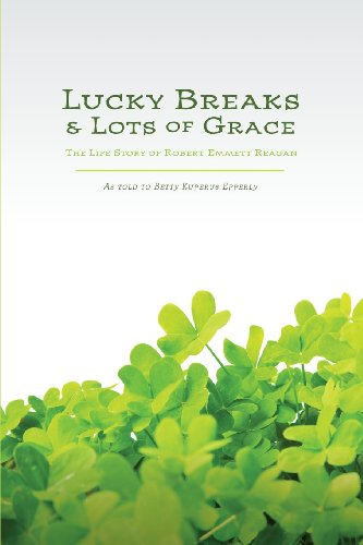 Stock image for Lucky Breaks and Lots of Grace : The Life Story of Robert Emmett Reagan for sale by Better World Books
