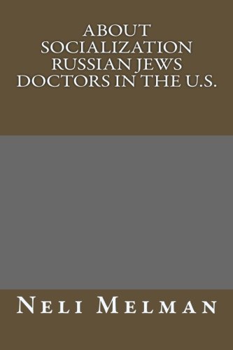 9781478228622: About Socialization Russian Jews Doctors in the U.S.