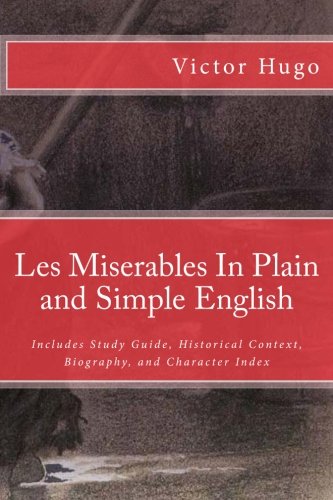 Stock image for Les Miserables In Plain and Simple English: Includes Study Guide, Historical Context, Biography, and Character Index for sale by Wonder Book