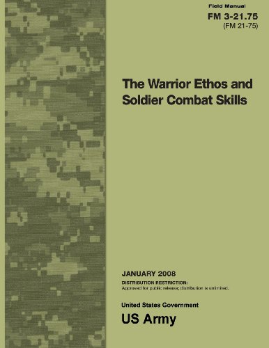 Beispielbild fr Field Manual FM 3-21.75 (FM 21-75) The Warrior Ethos and Soldier Combat Skills January 2008 zum Verkauf von HPB-Red