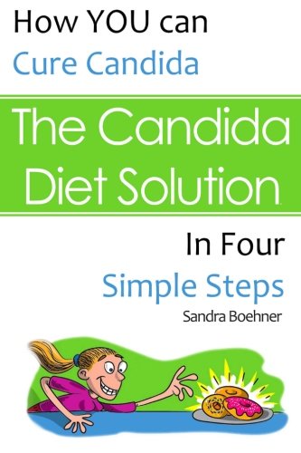 Stock image for The Candida Diet Solution: How You Can Cure Candida in Four Simpl for sale by Hawking Books