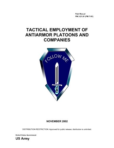 Beispielbild fr Field Manual FM 3-21.91 (FM 7-91) Tactical Employment of Anti-Armor Platoons and Companies November 2002 zum Verkauf von Buchpark