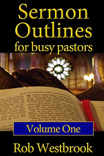 9781478233244: Sermon Outlines for Busy Pastors: Volume 1: 52 Complete Outlines for All Occasions