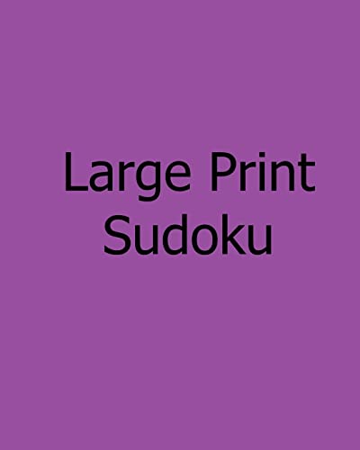 Large Print Sudoku: Easy to Moderate, Vol. 2: Enjoyable, Large Grid Puzzles (9781478234050) by Hall, Steve