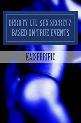 9781478235859: Derrty Lil' Sex Secretz: Based On True Events