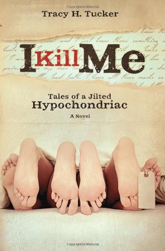 Imagen de archivo de I Kill Me: Tales of a Jilted Hypochondriac a la venta por Buyback Express