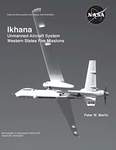Beispielbild fr Ikhana: Unmanned Aircraft System Western States Fire Missions zum Verkauf von THE SAINT BOOKSTORE