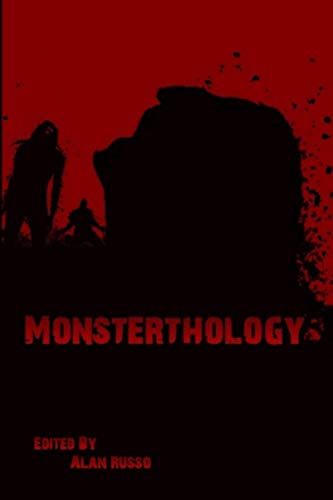 Monsterthology (Volume 1) (9781478241379) by Russo Jr., Mr L. Alan; Cracraft, Brandon; Munnelly, Leslie; Michaels, J. Gerard; Ius, Dawn; Wales, Franklin E.; Patricks, Michael; Hill, Dr....