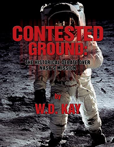 9781478241614: Contested Ground: The Historical Debate Over NASA's Mission