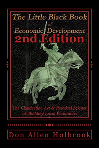 Beispielbild fr Little Black Book of Economic Development, 2nd Edition: The Clandestine Art and Practical Science of Building Local Economies zum Verkauf von ThriftBooks-Atlanta