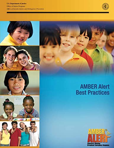 AMBER Alert Best Practices (9781478242369) by Justice, U.S. Department Of; Programs, Office Of Justice; Prevention, Office Of Juvenile Justice And Delinquency