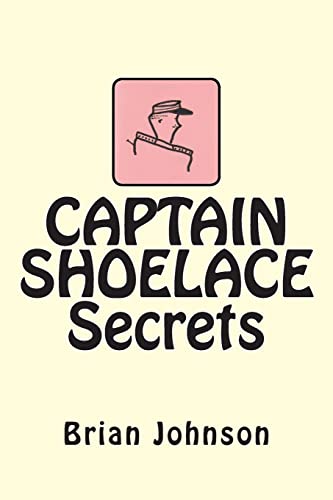 CAPTAIN SHOELACE Secrets (9781478249306) by Johnson, Brian