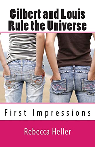 Stock image for Gilbert and Louis Rule the Universe: First Impressions for sale by THE SAINT BOOKSTORE