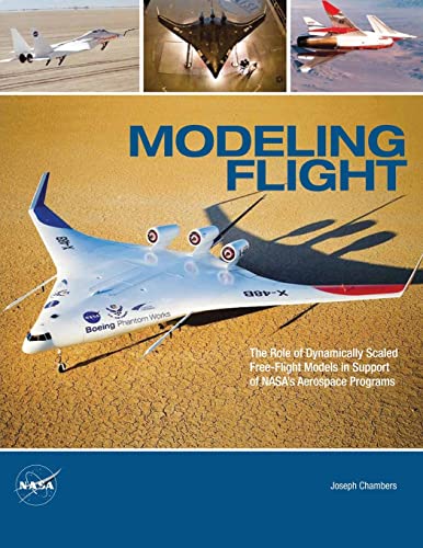 9781478254850: Modeling Flight: The Role of Dynamically Scaled Free-Flight Models in Support of NASA's Aerospace Programs